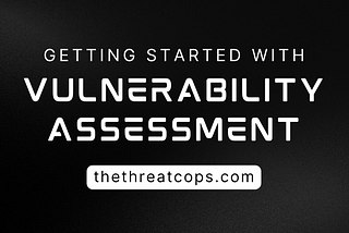 How to conduct a Vulnerability Assessment