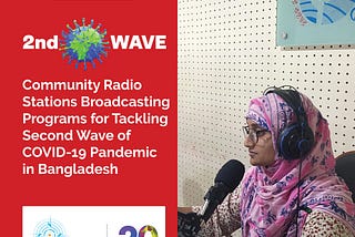 Community Radio Stations Broadcasting for Tackling 2nd Wave of COVID-19 in Bangladesh