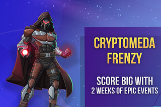 Join the Cryptomeda Frenzy: Two Weeks of Gaming Glory!