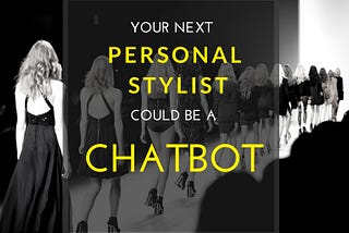 Your Next Personal Stylist Could be A Chatbot