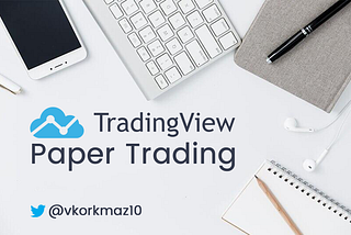 Tradingview Paper Trading Nasıl Yapılır?