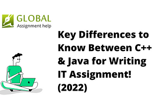 Key Differences to Know Between C++ & Java for Writing IT Assignment! (2022)