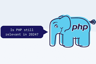 Is PHP still relevant in 2024?