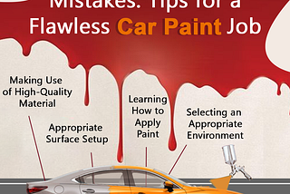 Avoiding Common Mistakes: Tips for a Flawless Car Paint Job