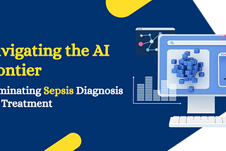 Navigating the AI Frontier: Illuminating Sepsis Diagnosis and Treatment