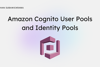 Understanding the Difference Between Amazon Cognito User Pools and Identity Pools