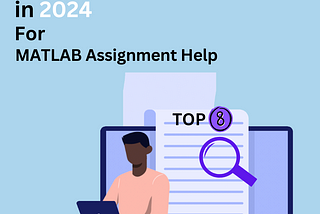 Top 8 Websites for MATLAB Assignment Help in 2024