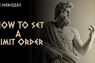 How to Set a Limit Order on Hercules