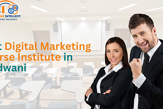 What is the best digital marketing course institute in Haldwani Uttarakhand?