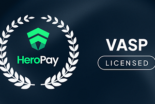 HeroPay Acquires VASP License to Enhance Trust and Legal Compliance
