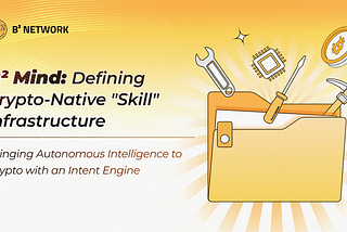 B² launches the Web3 Agent Skill Platform B² Mind: equipping the blockchain with skill packs so AI…