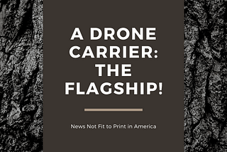 A Drone Carrier: The Flagship!