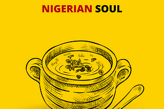 Nsala Soup for the Nigerian Soul