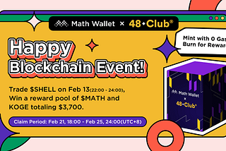 MathWallet & 48Club Launch the First Phase of “Happy Blockchain” Event!