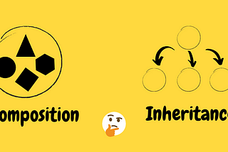 Composition or Inheritance, Which One Do You Prefer?