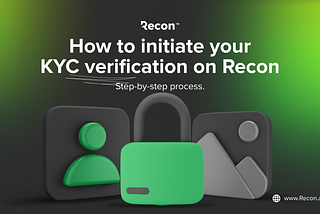 How to verify your KYC in 2 steps to onboard on Recon