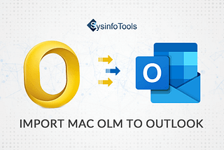 How to Import Mac Outlook OLM Emails to Outlook 2019 2016 & 2013?