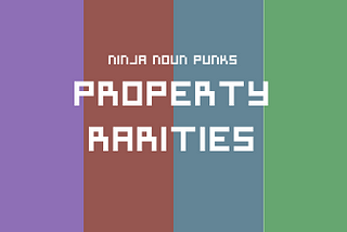 Ninja Noun Punks Property Rarities