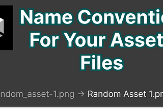 Unity 3D: Implementing a Naming Convention for Your Unity Assets Files