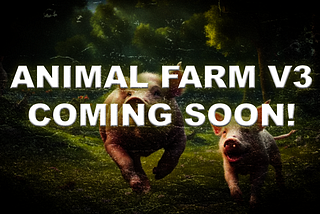 The Animal Farm v3 is COMING SOON. Big changes!
