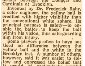 Major League Baseball tried a yellow baseball in the late 1930s