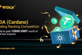 ADA (Cardano) trading ranking competition: Trade to grab 13000 USDT worth of blind box surprise