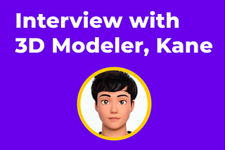 Interview with Toonit 3D Modeler, Kane