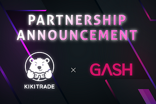 Kikitrade x Gash Partnership Announcement