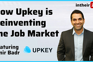 How Upkey is Reinventing the Job Market