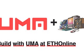 Amazing things you can build on UMA during the ETHonline Hackathon
