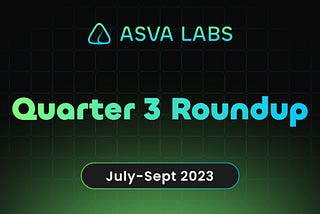 What a Quarter! Asva Labs Q3, 2023, in Review