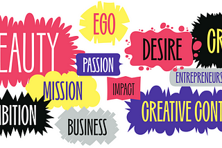 What drives you? Is it beauty, passion, the mission, impact, business, entrepreneurship, craft, ego, ambition, creative control?