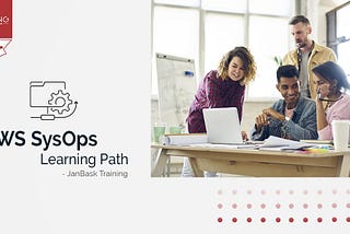 Roadmap to Success — A Complete Path Towards Your AWS SysOps Exam