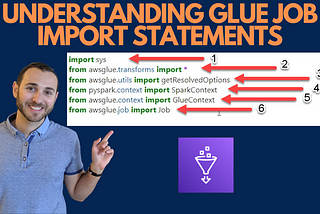 Understanding All AWS Glue Import Statements and Why We Need Them