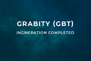 Grabity(GBT) incineration completed
