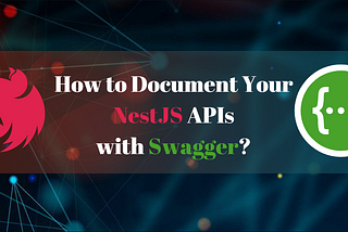 How to Document Your NestJS APIs with Swagger