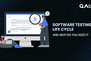Software Testing Life Cycle for Effective Development