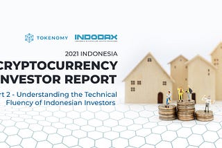 2021 Indonesia Cryptocurrency Investor Report Part 2