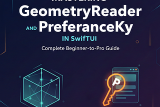 Mastering GeometryReader and PreferenceKey in SwiftUI -Complete Beginner-to-Pro Guide
