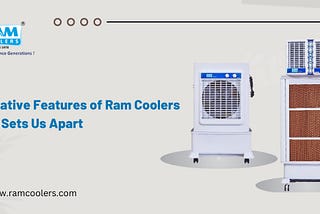 Innovative Features of Ram Coolers: What Sets Us Apart