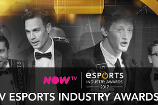 Now TV presents: Esports Industry Awards exclusively on Twitch
