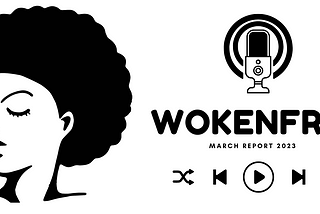 WokeNFree March Report 2023