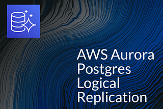 How to enable Change Data Capture (CDC) in Amazon AWS (Aurora) PostgreSQL Relational Data Service…