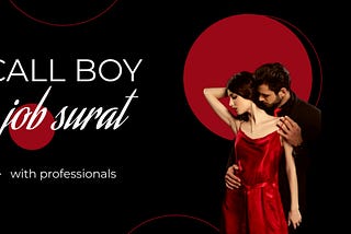 The Surat Callboy Experience : Beyond the Ordinary