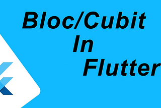 Flutter — Bloc/Cubit