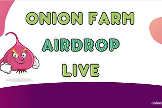ONIONFARM ( ONF ) AIRDROP