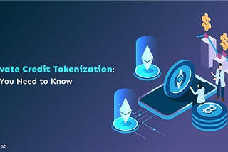 Private Credit Tokenization: All You Need to Know