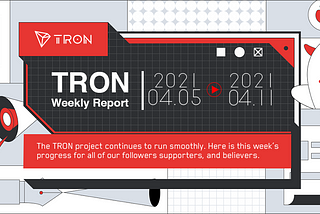 TRON Weekly Report 04.05–04.11 International Version 🌎 🌍 🌏