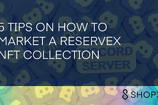5 Tips on How To Market a ReserveX NFT Collection