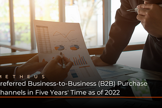 Preferred Business-to-Business (B2B) Purchase Channels in Five Years’ Time as of 2022